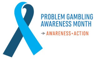 MARCH IS PROBLEM GAMBLING AWARENESS MONTH!