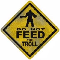 dont-feed-the-troll.jpg.78741de5ab69d8ce21e5b2839451bacc.jpg