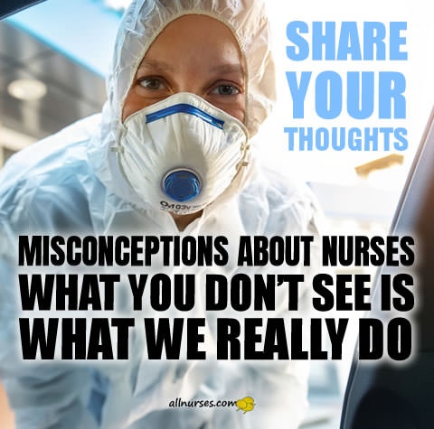 misconceptions-about-nurses-what-you-dont-see-is-what-we-do.jpg.80759eaa0f6da6ef6bfab7a79b62b196.jpg