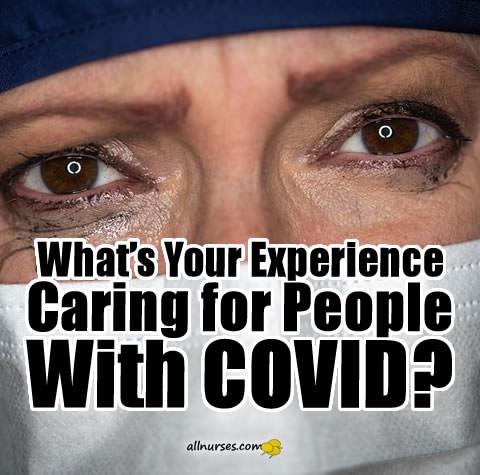 whats-your-experience-caring-for-people-with-covid.jpg.babb8e94b269b05447b532b608ee4d82.jpg