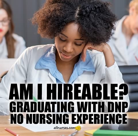 hireable-dnp-nurse-no-experience.jpg.4d3bde631c84ae46c82b27bbfc016c88.jpg