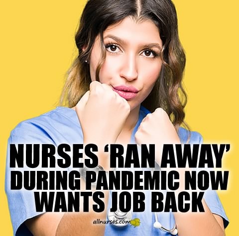 nurses-ran-away-during-covid-want-job-back.jpg.b1d7ab70cdcb7e79e1f524deaed46954.jpg