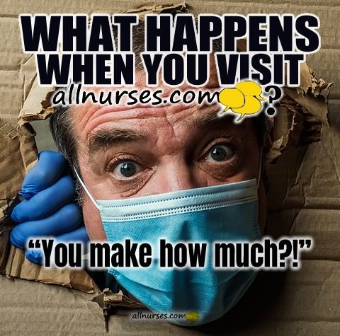 what-happens-when-visit-allnurses-you-make-how-much.jpg.50afcf7c083847e3724db22aba7e2b03.jpg