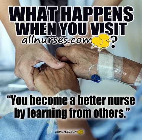 you-become-better-nurse-by-learning-from-thers-what-happens-when-visit-allnurses.jpg.b739ce7271ab3bb79491ab390eb8e27d.jpg