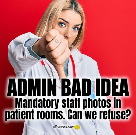 bad-idea-mandatory-staff-photos-patient-rooms-can-we-refuse.jpg.1a394fd04e4e7038efeac96047d8b66c.jpg
