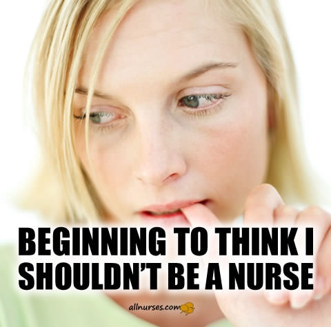 beginning-to-think-i-shouldnt-be-nurse.jpg.d4090945c852f1febdff0dc3ec5aaedc.jpg
