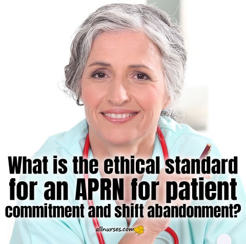 ethical-standard-aprn-patient-commitment-shift-abandoment.jpg.0422a1c6689b374c9140057d8a3bca4e.jpg