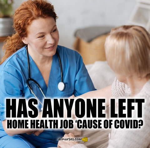 has-anyone-left-home-health-job-cause-of-covid.jpg.8e8c8c229a86299086b82eff72587720.jpg