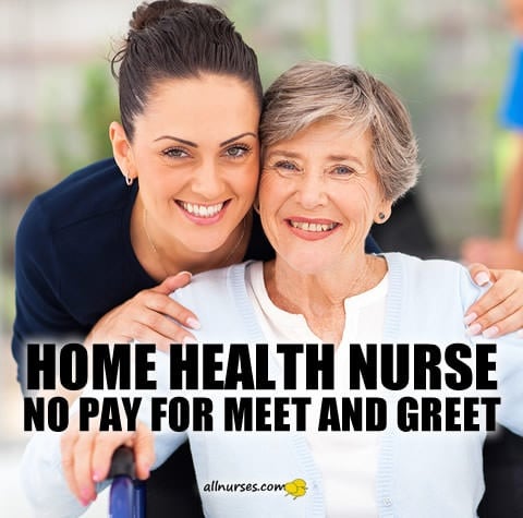 home-health-nurse-no-pay-for-meet-greet.jpg.5b4166401beda8b9c7c9a97de589dd21.jpg