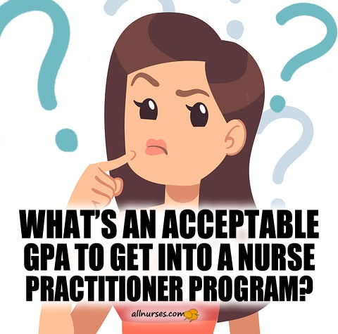 whats-acceptable-gpa-to-get-into-nurse-practitioner-program.jpg.5e4adb926dba0cd868dbf98878035b54.jpg