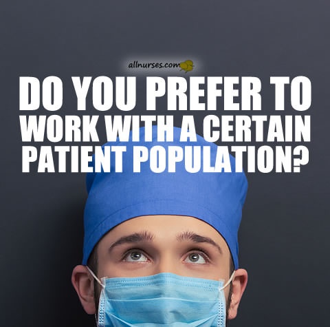 do-you-prefer-work-with-certain-patient-population.jpg.ea1fcb3e372b93692e61be8e82787696.jpg