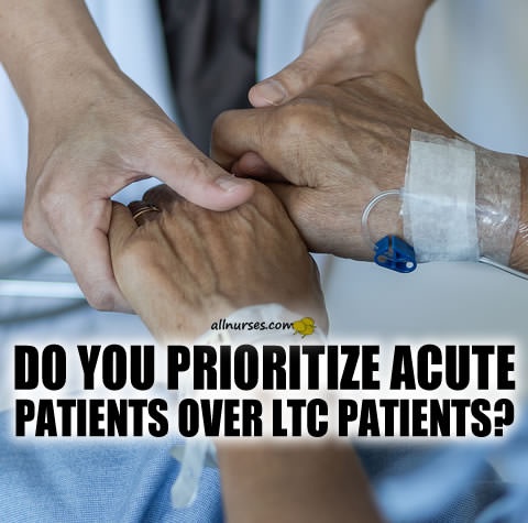 do-you-prioritize-acute-patients-over-ltc-patients.jpg.09278333c7201f712a4b776ae89a3920.jpg