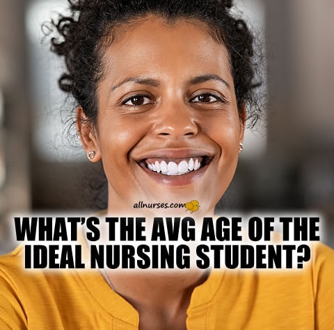 whats-avg-age-of-ideal-nursing-student.jpg.132551c4c65b78ceb3365370b1dbd582.jpg