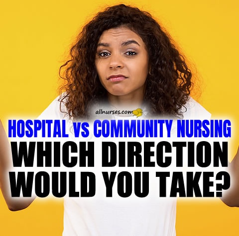 hospital-vs-community-nursing.jpg.900b49f1ee9e4c9f699bc676af79f642.jpg