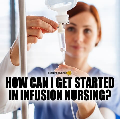 how-can-i-get-started-in-infusion-nursing.jpg.071501052e86bb6b9911d2b1c4135f68.jpg
