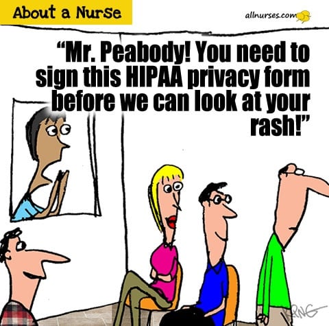 Mr. Peabody! You need to sign this HIPAA privacy form before we can look at your rash!