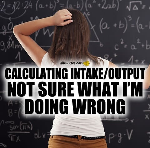 calculating-intake-output.jpg.da174ddb296079bd70d00b60b60128bd.jpg