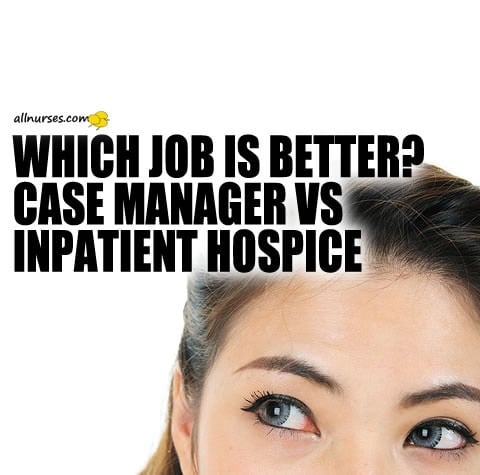 case-manager-vs-inpatient-hospice-which-is-better.jpg.f18d9d56f629f61b2e58ca1624a28c5e.jpg