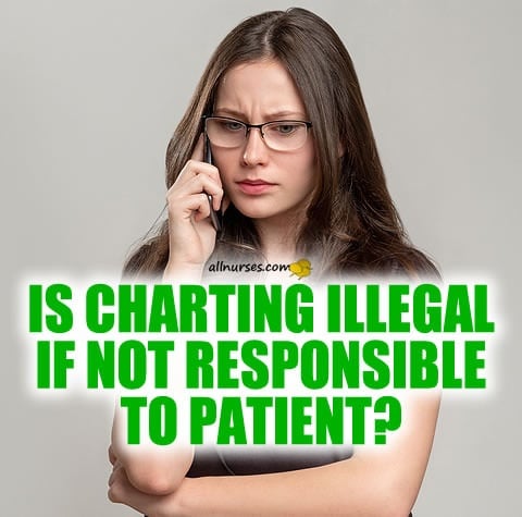 charting-illegal-not-responsible-patient.jpg.99f2a90479c22f7ecc92de3afe3eb9b2.jpg