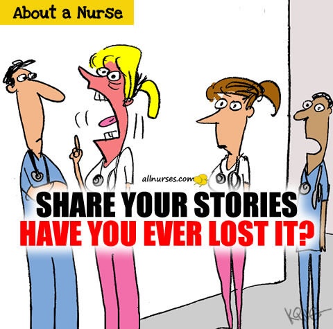 Share Your Stories: Have you ever lost it?