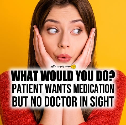 what-would-you-do-patient-wants-medication-but-no-doctor.jpg.86068e320f77172dc663a588ee9b8168.jpg