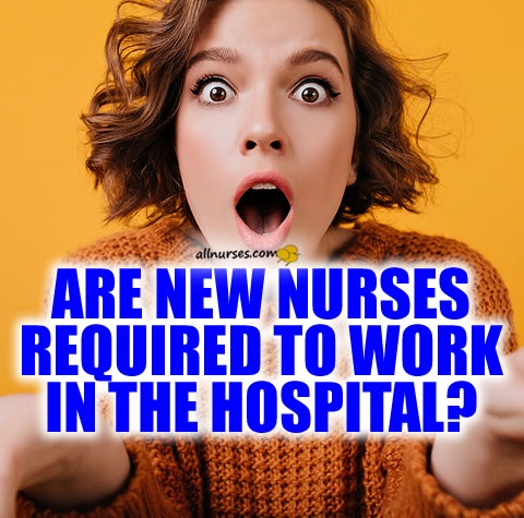 are-new-nurses-required-to-work-hospital-outpatient.jpg.d5611236f8fa295e5f4f00e89e8bdbde.jpg
