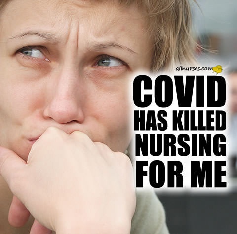 covid-killed-nursing-for-me.jpg.75ee74c7c9474bbedb430a516a7b790a.jpg