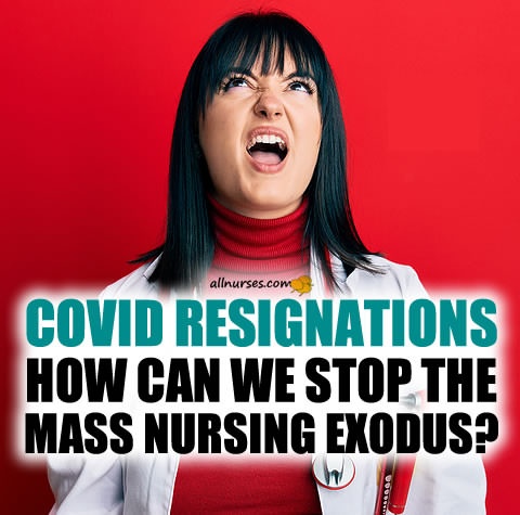 covid-resignations-how-to-stop-mass-nursing-exodus.jpg.0f9abff5338f3a76e264434fac18f8d8.jpg