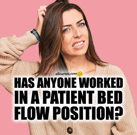 has-anyone-worked-patient-bed-flow-position.jpg.81be6e137ad5c519e17906bf33f74cae.jpg