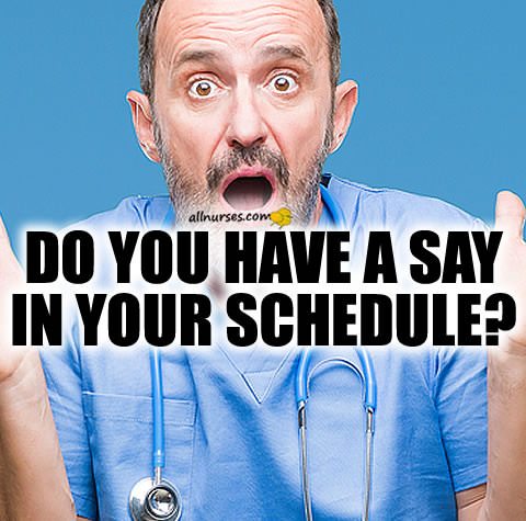 nurse-do-you-have-a-say-in-work-schedule.jpg.6eef99f74e44a14031c171f63d3e575e.jpg