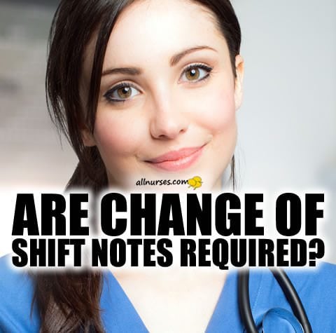 nurses-change-of-shift-notes-required.jpg.1cafb8969fc19049959a540f135e1072.jpg