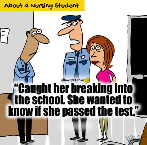 Caught her breaking into the school. She wanted to know if she passed the NCLEX test.