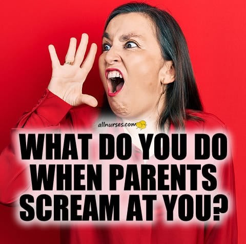 parents-screaming-nurse.jpg.1e25816e2c3ecd29be20eb32404cafa9.jpg