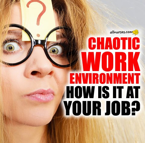 chaotic-work-environment-nurses.jpg.1b47ec99a41af92c8996da832d77892c.jpg
