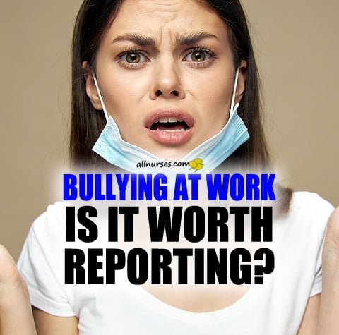 nurse-bullying-work-worth-reporting.jpg.8b01220d7085921bee13e3d58c9c4deb.jpg