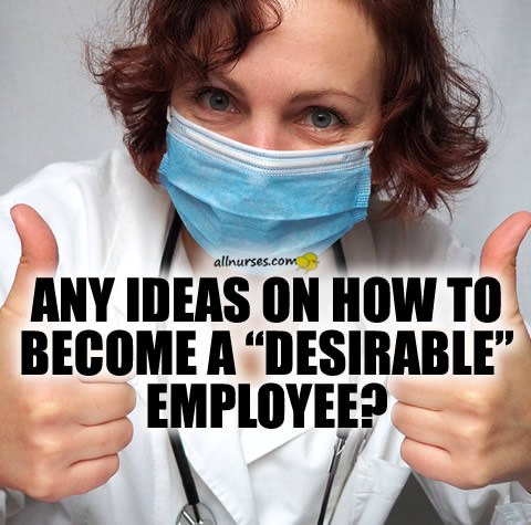 nurse-ideas-desirable-employee.jpg.e6ad70354b7d76c7b0df2850a51c329e.jpg