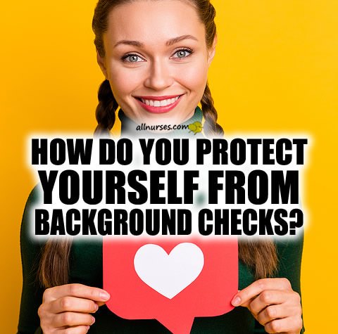 nurses-how-do-you-protect-yourself-from-background-checks.jpg.a2f4c5d18b5196c7c7bf62628c746055.jpg