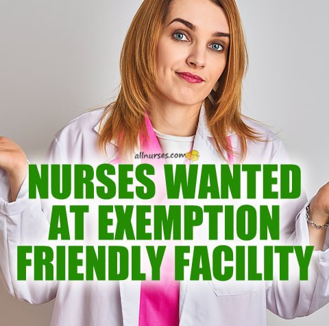 nurses-wanted-exemption-friendly-facility.jpg.a10967dd858a5c547493f872c43ab2e9.jpg