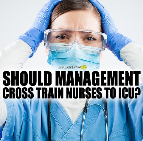 should-management-cross-train-nurses-to-icu.jpg.0c9553e70a3cbabaf440d031d937933f.jpg