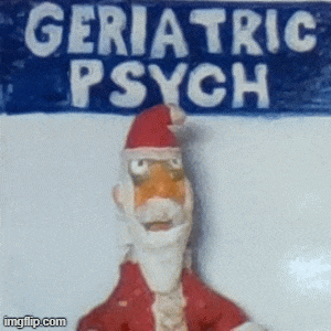geripsychsanta.gif..gif.47b99e735c49c7e9cdb90a3f8a6a8055.gif