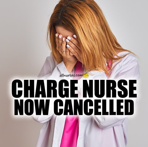 Charge Nurse Cancelled