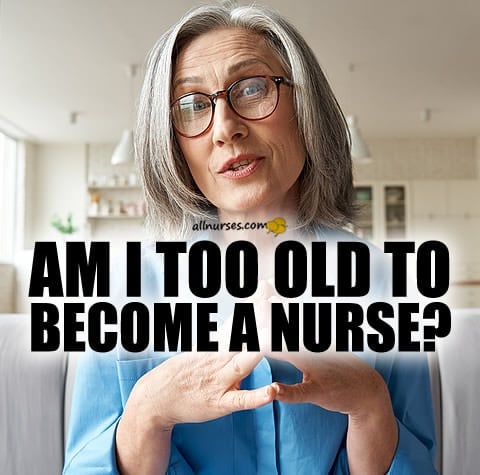 woman-too-old-become-nurse.jpg.6d7d85a978a1b8432b7229eeb5ba8201.jpg