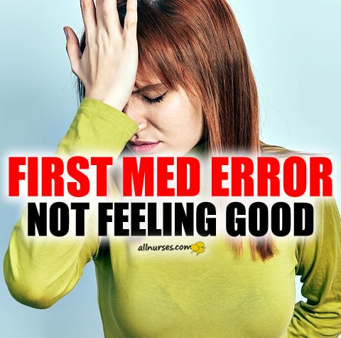 nurse-first-med-error.jpg.67320ec29b304ec8a57c3fc1dad62c22.jpg