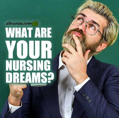 what-are-your-nursing-dreams.jpg.1038f4a6efe33bfc5fe84358d1b60f83.jpg