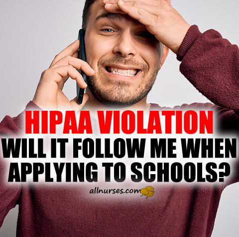 HIPAA Violation: Will if follow me when applying to different schools?