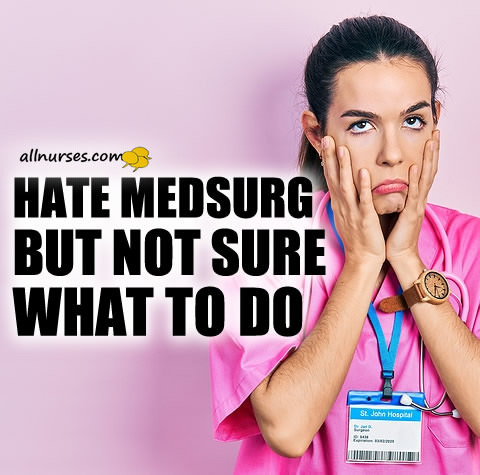 nurse-hates-medsurge.jpg.c22b86ffdf8f34681705a6bc85202db5.jpg