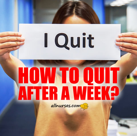 nurse-quitting-job-one-week.jpg.1c851aa77cb63c3a4000e66100f37b65.jpg