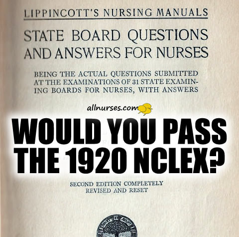 Would You Pass The 1920 NCLEX Exam?