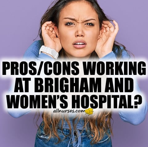 pros-cons-brigham-womens-hospital.jpg.648c50c3902232aedf68aa04281d22cf.jpg