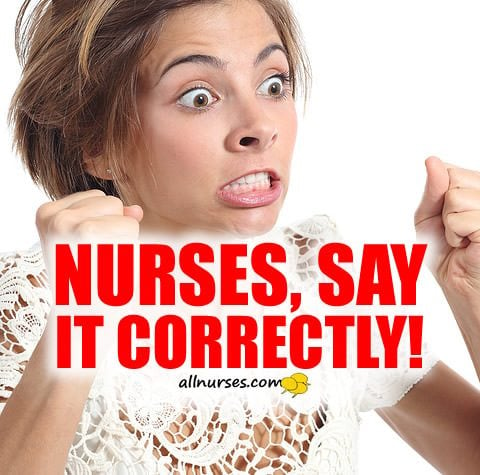 nurses-say-it-correctly.jpg.6b7b324be686944e89bf310af3666c2c.jpg